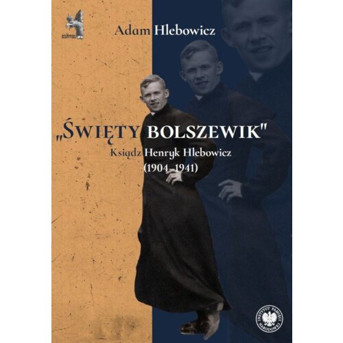 Święty bolszewik. Ksiądz Henryk Hlebowicz