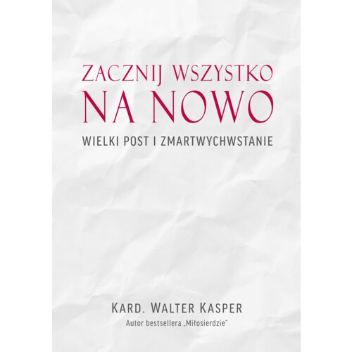 Zacznij na nowo Wielki Post i Zmartwychwstanie