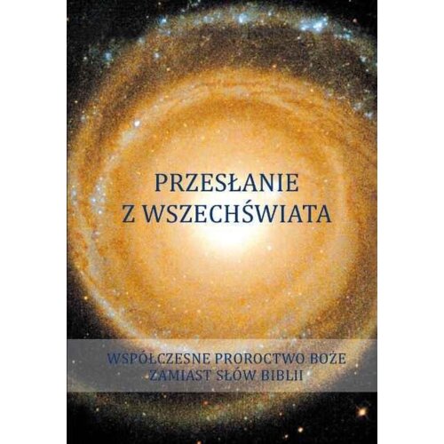 Przesłanie z Wszechświata. Tom 1