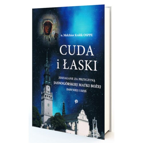 Cuda i Łaski zdziałane za przyczyną..