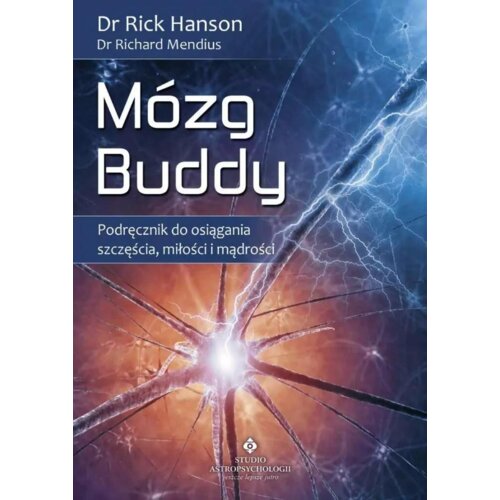 Mózg Buddy. Podręcznik do osiągania szczęścia, miłości i mądrości