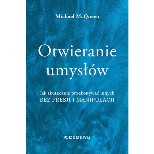 Otwieranie umysłów. Jak skutecznie przekonywać...