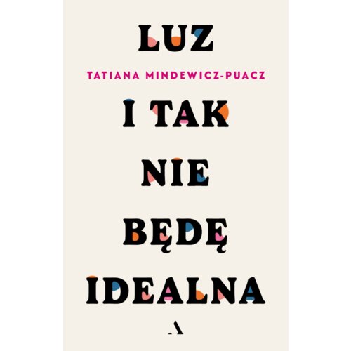 Luz. I tak nie będę idealna