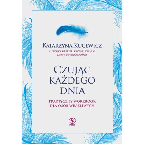 Czując każdego dnia. Praktyczny workbook dla osób wrażliwych