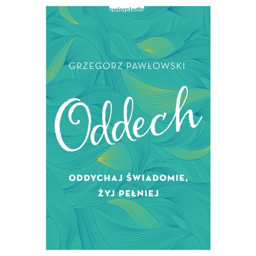 Oddech Oddychaj świadomie żyj pełniej