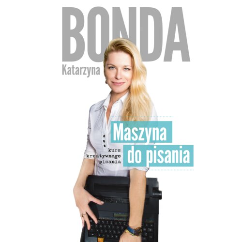 Maszyna do pisania. Kurs kreatywnego pisania