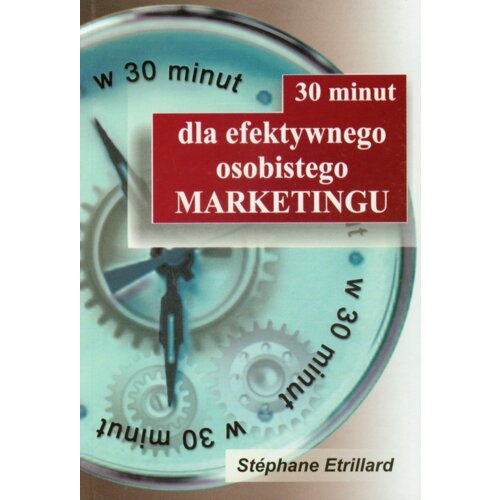 30 minut dla efektywnego osobistego marketingu