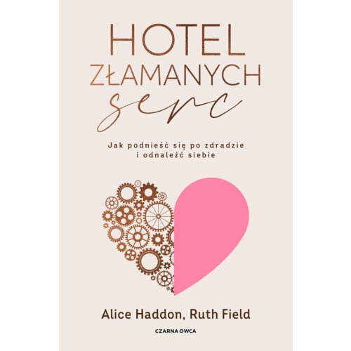 Hotel Złamanych Serc. Jak podnieść się po zdradzie i odnaleźć siebie