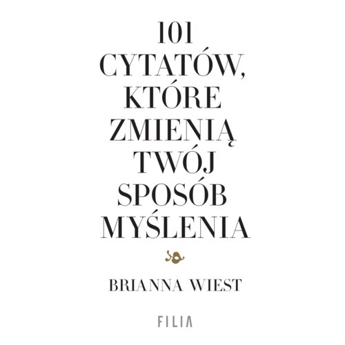 101 cytatów, które zmienią twój sposób myślenia