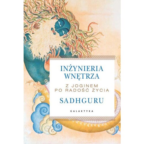 Inżynieria wnętrza. Z joginem po radość życia