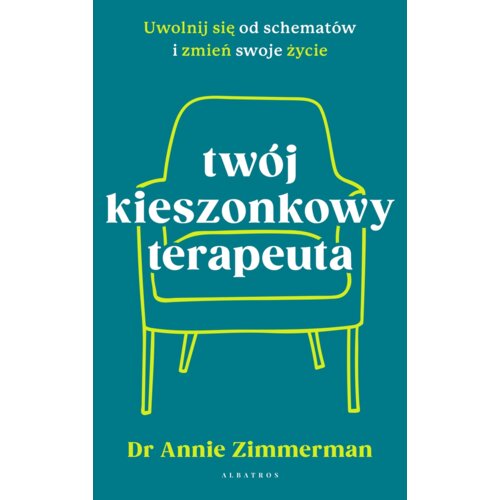 Twój kieszonkowy terapeuta. Uwolnij się od schematów i zmień swoje życie