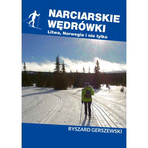 Narciarskie wędrówki. Litwa, Norwegia i nie tylko