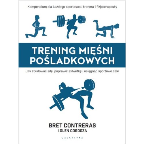 Trening mięśni pośladkowych. Jak zbudować siłę, poprawić sylwetkę i osiągnąć sportowe cele