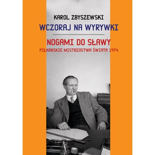 Wczoraj na wyrywki Nogami do sławy