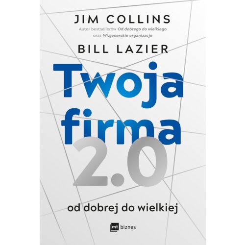 Twoja firma 2.0. Od dobrej do wielkiej