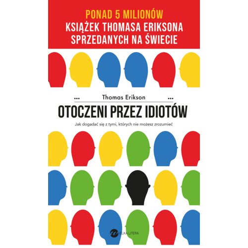 Otoczeni przez idiotów. Jak dogadać się z tymi, których nie możesz zrozumieć