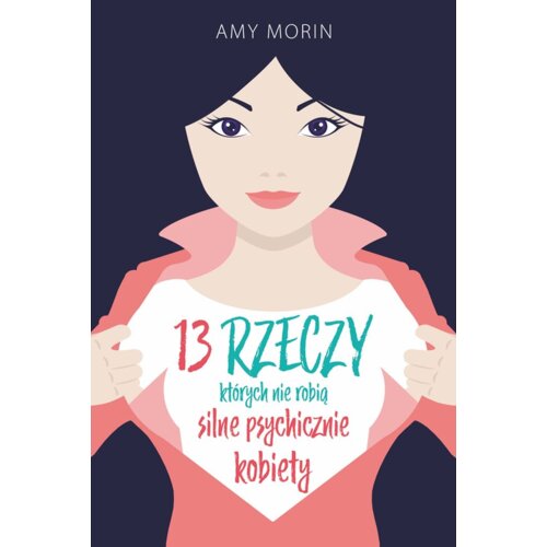 13 rzeczy, których nie robią silne psychicznie kobiety