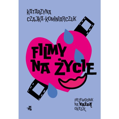 Filmy na życie. Przewodnik na każdą okazję