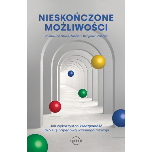 Nieskończone możliwości. Jak wykorzystać kreatywność jako siłę napędową własnego rozwoju