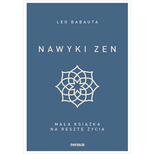 Nawyki zen. Mała książka na resztę życia