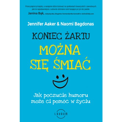 Koniec żartu. Można się śmiać. Jak poczucie humoru może ci pomóc w życiu