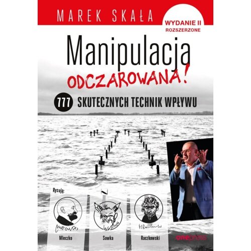 MANIPULACJA ODCZAROWANA! 777 skutecznych technik wpływu