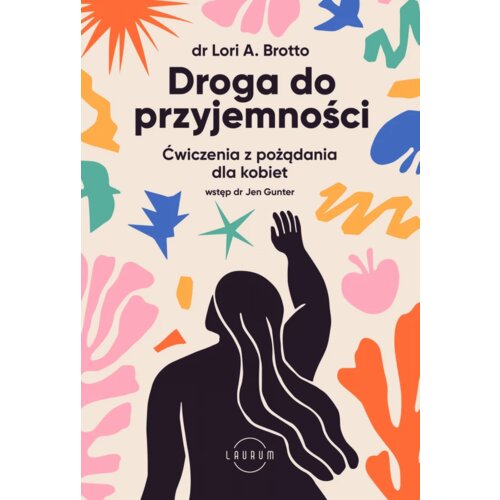 Droga do przyjemności. Ćwiczenia z pożądania dla kobiet