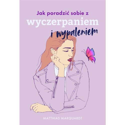 Jak poradzić sobie z wyczerpaniem i wypaleniem