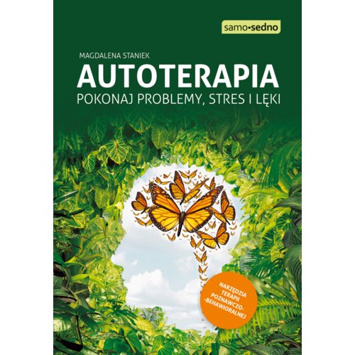 Autoterapia. Pokonaj problemy, stres i lęki