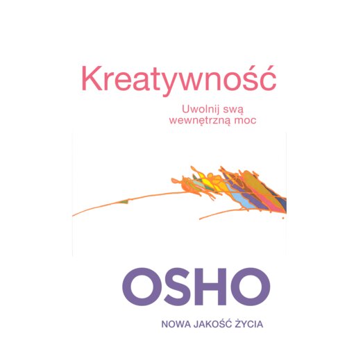 Kreatywność. Uwolnij swa wewnętrzną moc