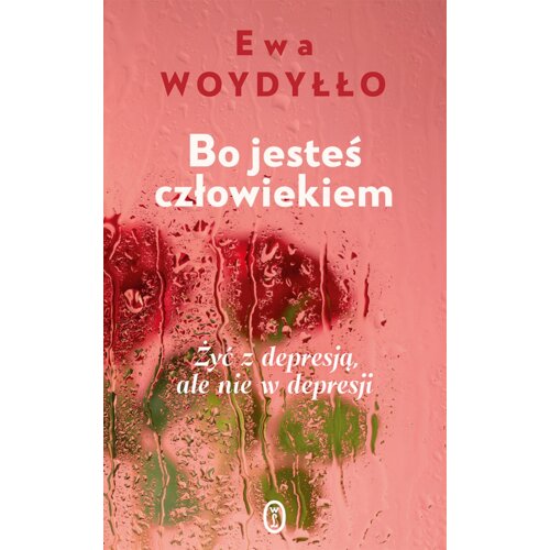 Bo jesteś człowiekiem. Żyć z depresją, ale nie w depresji
