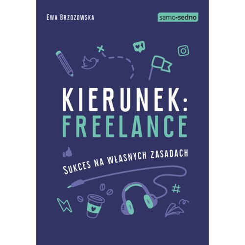 Kierunek: freelance. Sukces na własnych zasadach