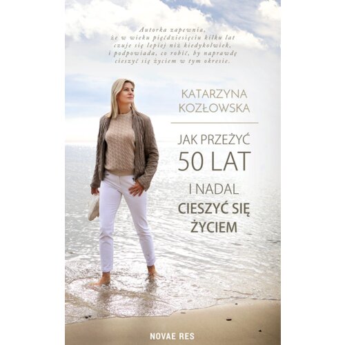 Jak przeżyć 50 lat i nadal cieszyć się życiem