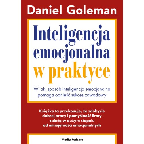 Inteligencja emocjonalna w praktyce. W jaki sposób inteligencja emocjonalna pomaga odnieść sukces zawodowy