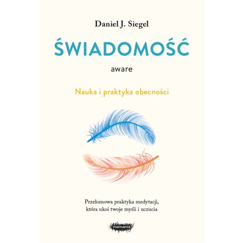 Aware. Świadomość. Nauka i praktyka obecności
