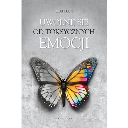 Uwolnij się od toksycznych emocji