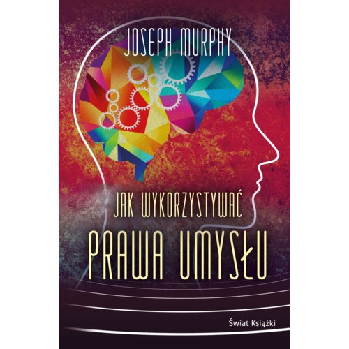 Jak wykorzystywać prawa umysłu