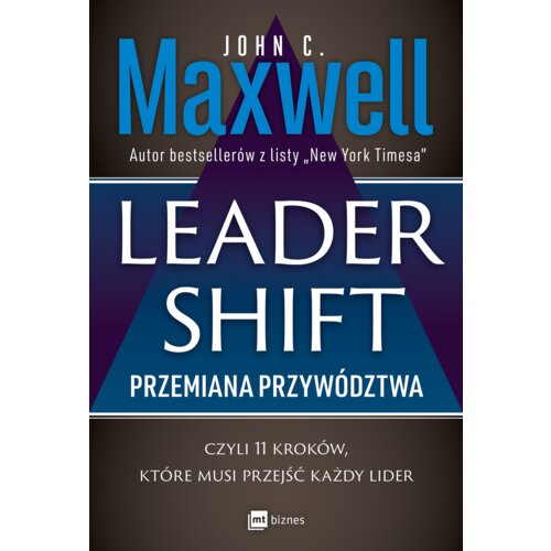 Leadershift. Przemiana przywództwa, czyli 11 kroków, które musi przejść każdy lider