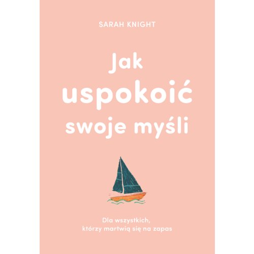 Jak uspokoić swoje myśli