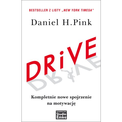 Drive. Kompletnie nowe spojrzenie na motywację