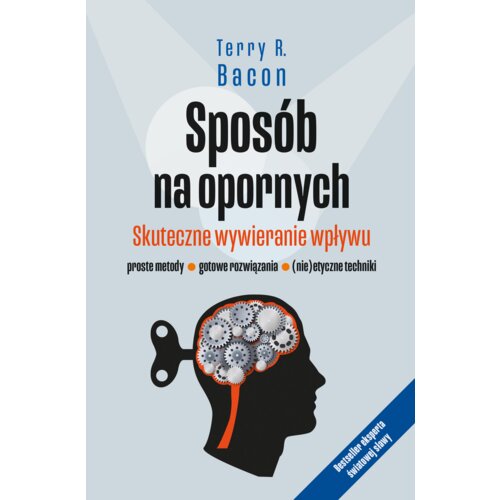 Sposób na opornych. Skuteczne wywieranie wpływu