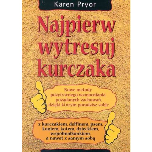 Najpierw wytresuj kurczaka
