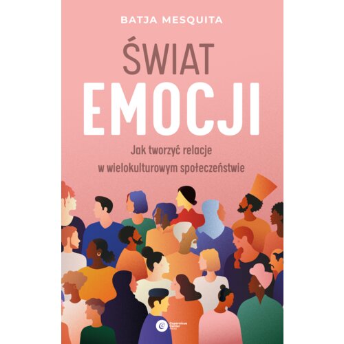 Świat emocji. Jak tworzyć relacje w wielokulturowym społeczeństwie