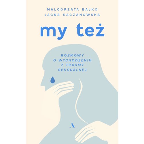 My też. Rozmowy o wychodzeniu z traumy seksualnej