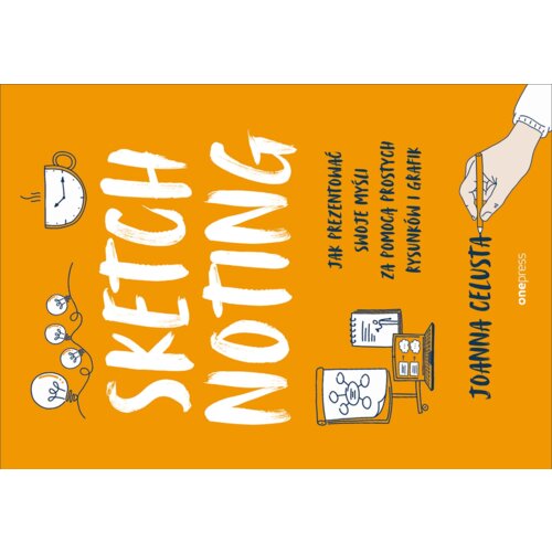 Sketchnoting. Jak prezentować swoje myśli za pomocą prostych rysunków i grafik