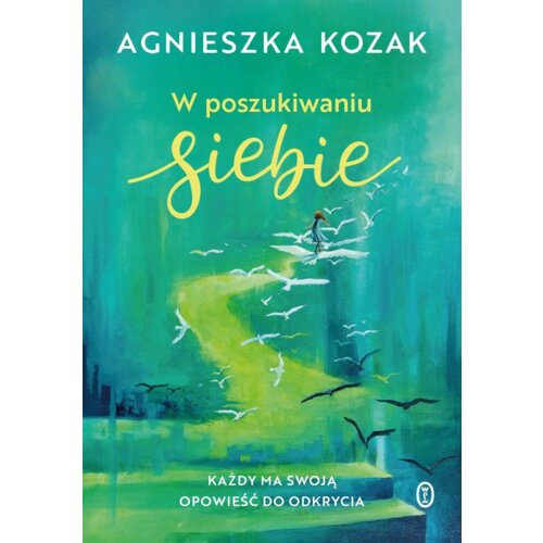 W poszukiwaniu siebie. Każdy ma swoją opowieść do odkrycia