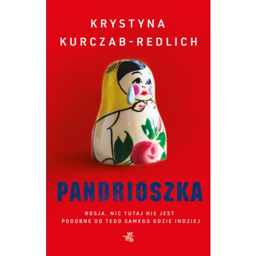 Pandrioszka. Rosja. Nic tutaj nie jest podobne do tego samego gdzie indziej