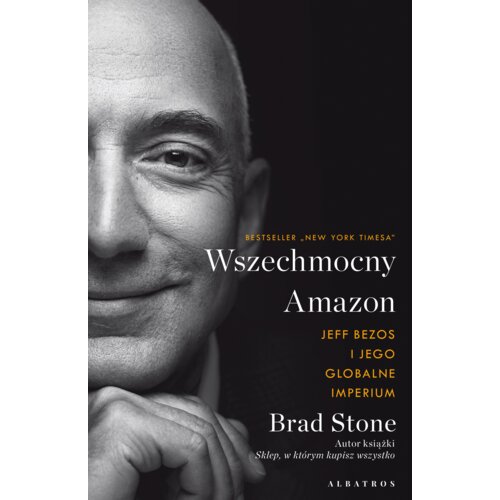 Wszechobecny Amazon. Jeff Bezos i jego globalne imperium
