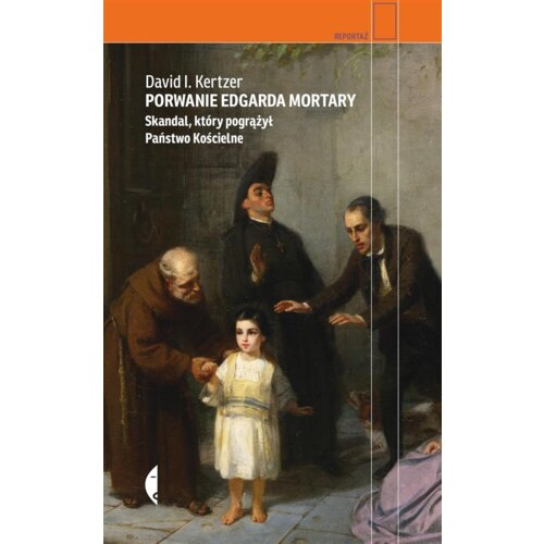 Porwanie Edgarda Mortary. Skandal, który pogrążył Państwo Kościelne