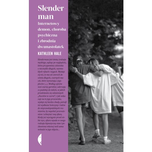Slenderman. Internetowy demon, choroba psychiczna i zbrodnia dwunastolatek